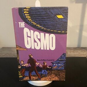 The Gismo by Keo Felker Lazarus Vintagr Hardcover book Weekly Reader Books 1970